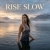 Rise Slow - Single