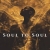 SOUL TO SOUL