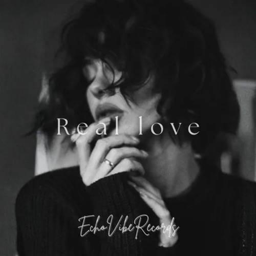 Real Love (ECHOVIBE REMIX) - Single
